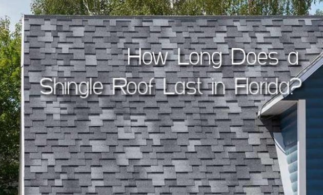 How Long Does a Shingle Roof Last in Florida