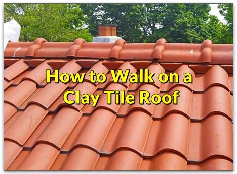 How To Walk On Tile Roof Safely Without, How To Clean Clay Tile Roof