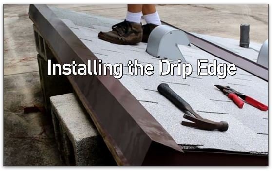 Installing the Drip Edge