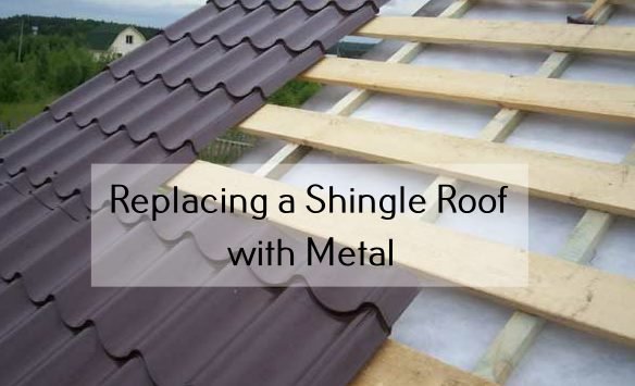 Replacing a Shingle Roof with Metal