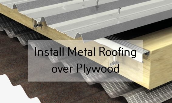 Install Metal Roofing Over Plywood, How To Install Corrugated Metal Roofing On A Shed Roof