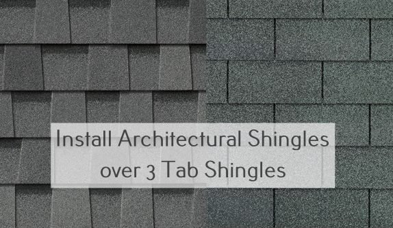 can you put architectural shingles over 3 tab shingles