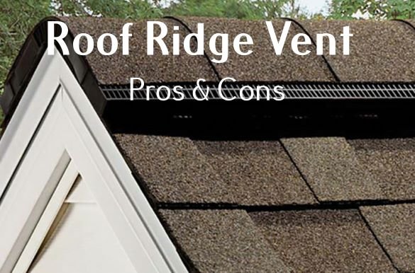 Roof Ridge Vent Pros Cons