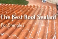 Best Roof Sealant For Shingles-