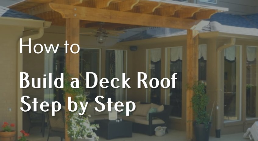 Things To Know On How To Build A Deck Roof Step By Step Roof Tips