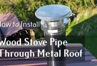 How to Install Wood Stove Pipe Through Metal Roof