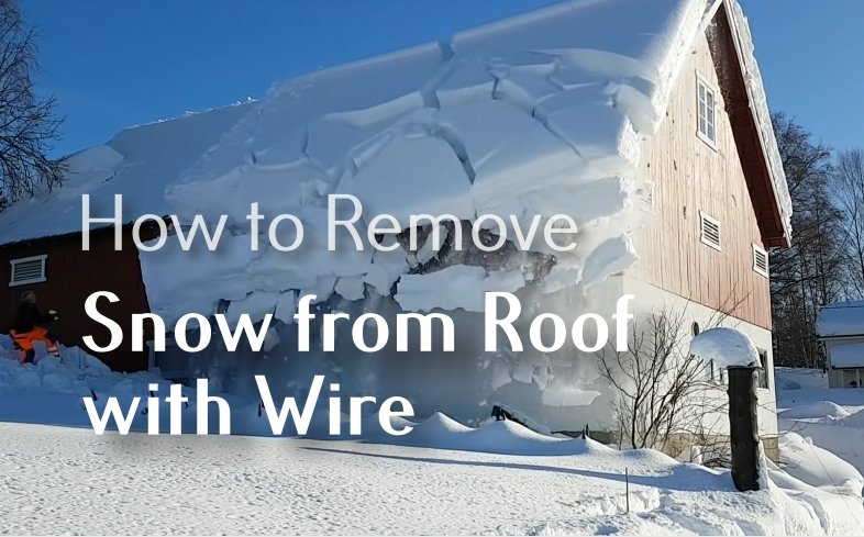 how to remove snow from roof with wire