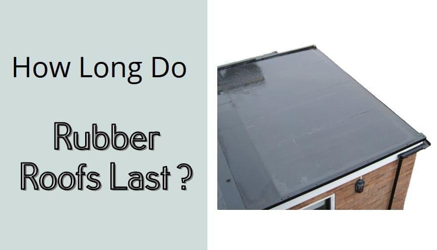 how long do rubber roofs last