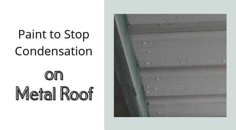 Using Paint to Stop Condensation on Metal Roof to Prevent Roofing ...