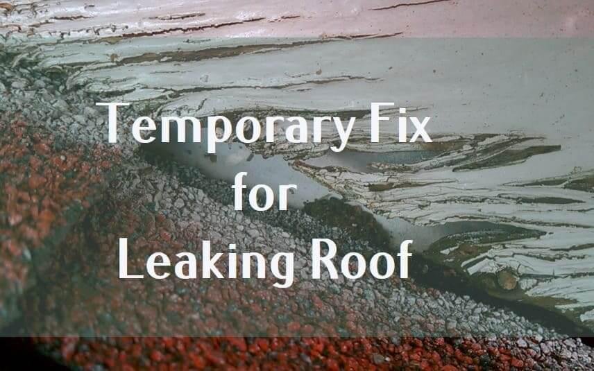 several-methods-of-temporary-fix-for-leaking-roof-roof-tips