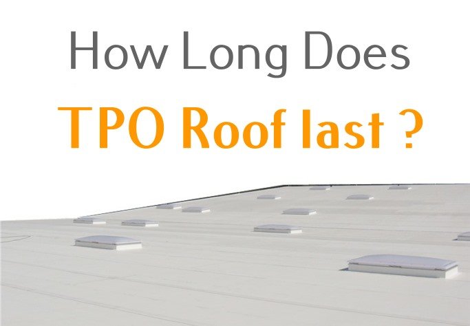 how long does tpo roof last