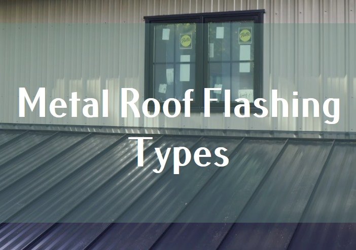 metal roof flashing types