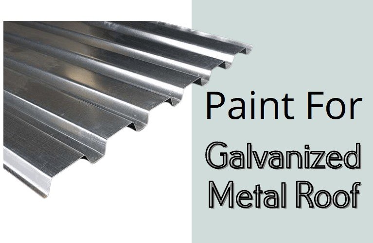 How To Apply Paint For Galvanized Metal Roof Properly In A Step By Step