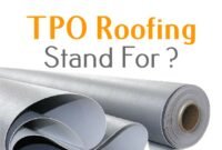 what does tpo roofing stand for what does tpo roofing stand for