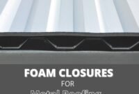 foam closures for metal roofing