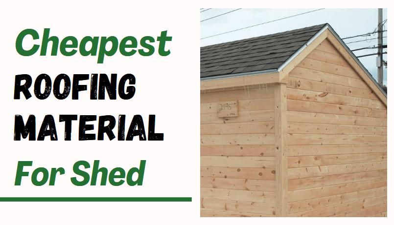 What Is The Cheapest Roofing Material For Shed Shed Roofing On A 