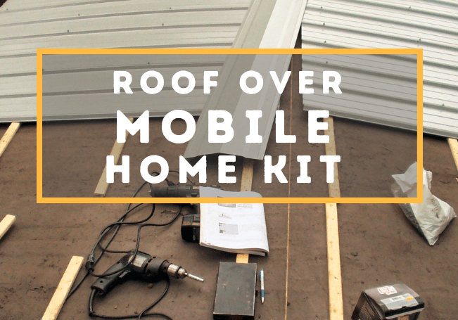 Maximizing Your Home Durability with a Roof Over Mobile Home Kit - Roof ...